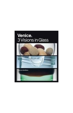 Venice: 3 Visions in Glass